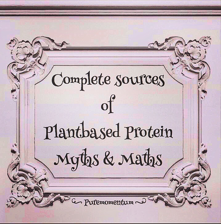 Complete sources of plantbased protein. Myths & Maths.